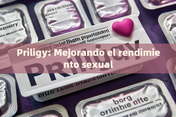 Priligy: Mejorando el rendimiento sexual - Cialis:Todo lo que Debes Sabe