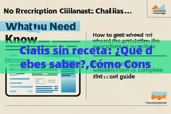Cialis sin receta: ¿Qué debes saber?,Cómo Conseguir Cialis Sin Receta: Una Guía Completa - Cialis:Todo lo que Debes Sabe