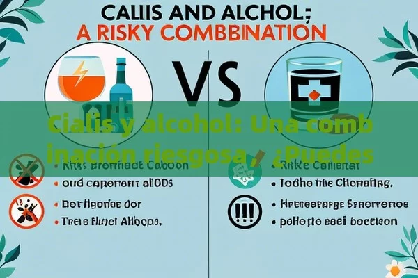 Cialis y alcohol: Una combinación riesgosa，¿Puedes Combinar Cialis y Alcohol? Descubre los Riesgos y Beneficios - Cialis:Todo lo que Debes Sabe