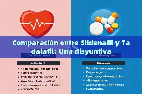 Comparación entre Sildenafil y Tadalafil: Una disyuntiva - Cialis:Todo lo que Debes Sabe