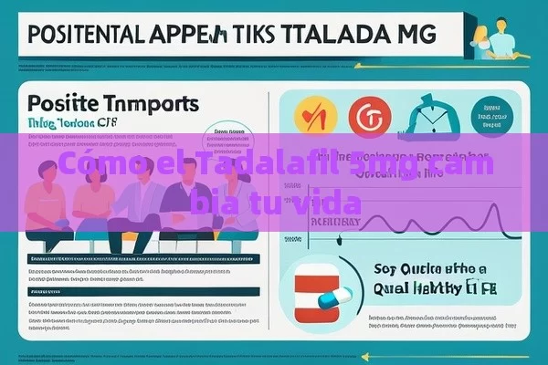 Cómo el Tadalafil 5mg cambia tu vida - Cialis:Todo lo que Debes Sabe