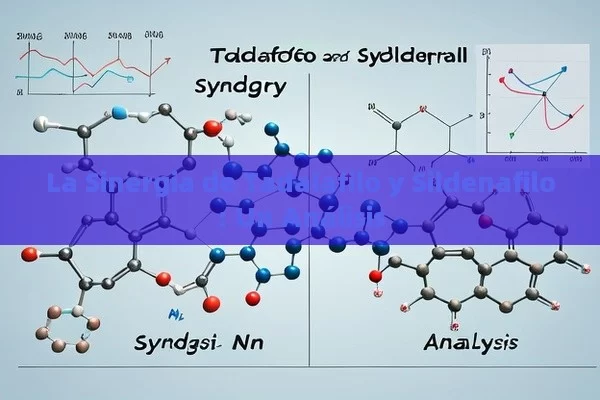 La Sinergia de Tadalafilo y Sildenafilo: Un Análisis - Cialis:Todo lo que Debes Sabe