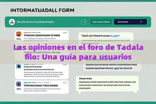 Las opiniones en el foro de Tadalafilo: Una guía para usuarios - Cialis:Todo lo que Debes Sabe