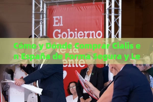 Cómo y Dónde Comprar Cialis en España de Forma Segura y Legal - Cialis:Todo lo que Debes Sabe